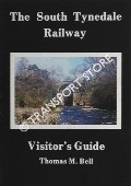 Book cover of The South Tynedale Railway Visitors Guide by BELL, Thomas M.